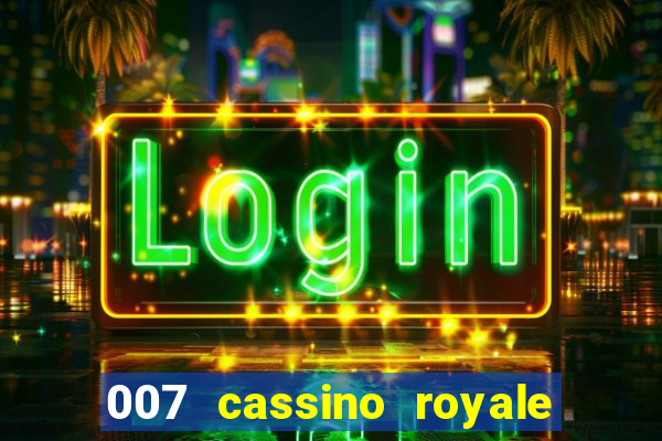 007 cassino royale filme completo dublado youtube